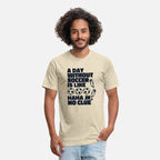 A Day Without Soccer Is Like Fußball Goal Keeper