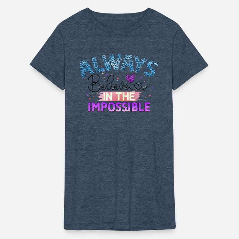 always believe in the impossible