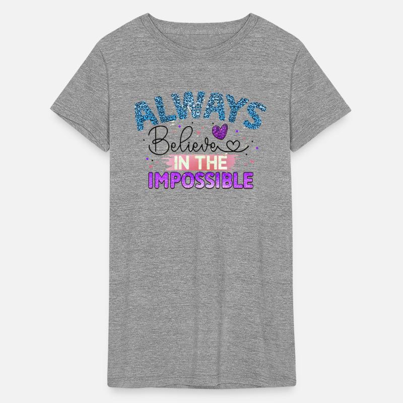 always believe in the impossible