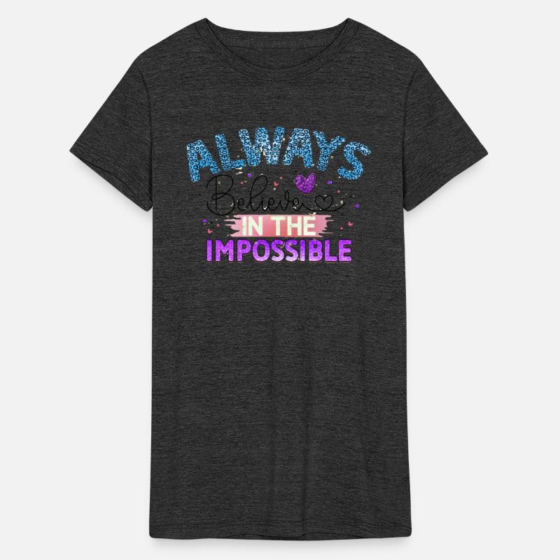 always believe in the impossible