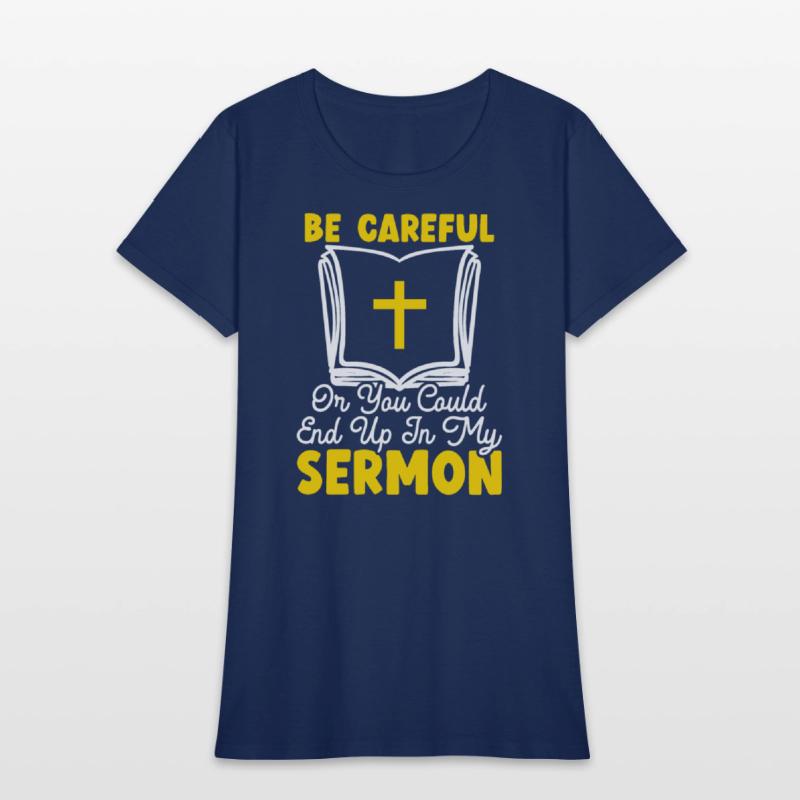 Be Careful Or You Could End Up In My Sermon Pastor