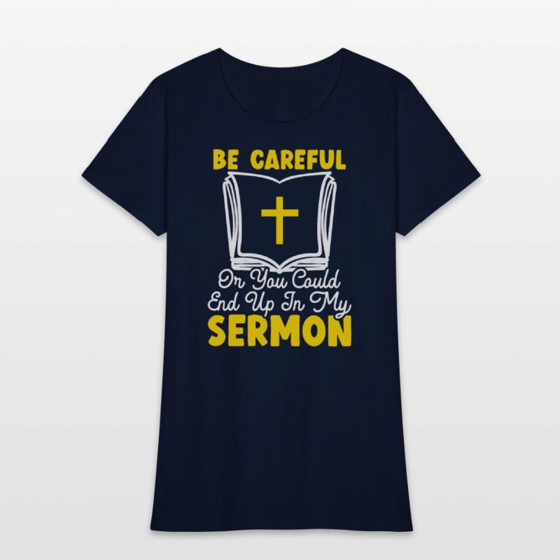 Be Careful Or You Could End Up In My Sermon Pastor
