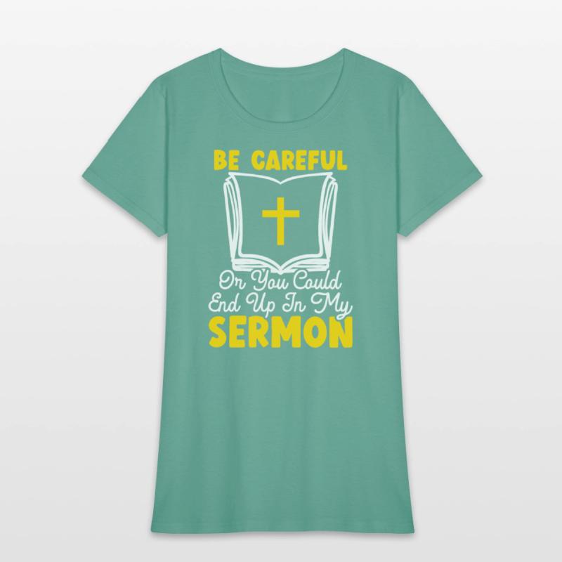 Be Careful Or You Could End Up In My Sermon Pastor