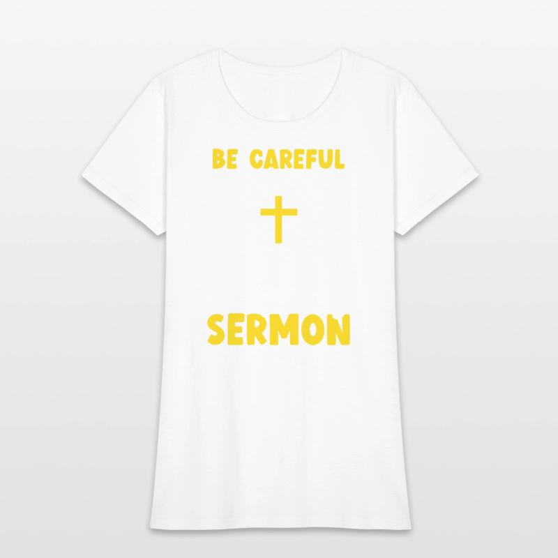 Be Careful Or You Could End Up In My Sermon Pastor