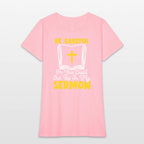 Be Careful Or You Could End Up In My Sermon Pastor