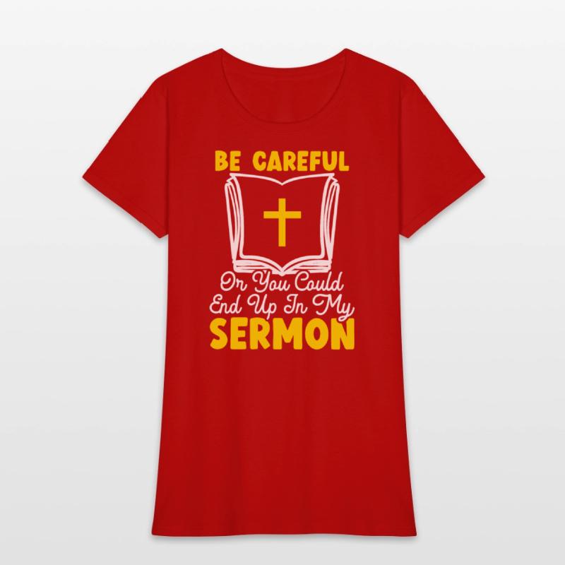 Be Careful Or You Could End Up In My Sermon Pastor