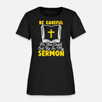 Be Careful Or You Could End Up In My Sermon Pastor