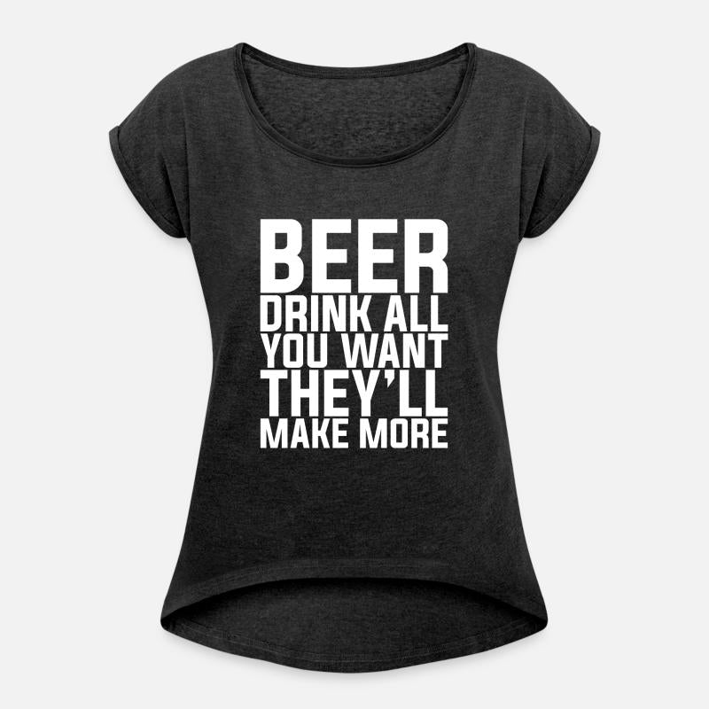 Beer, Drink All You Want They'll Make More