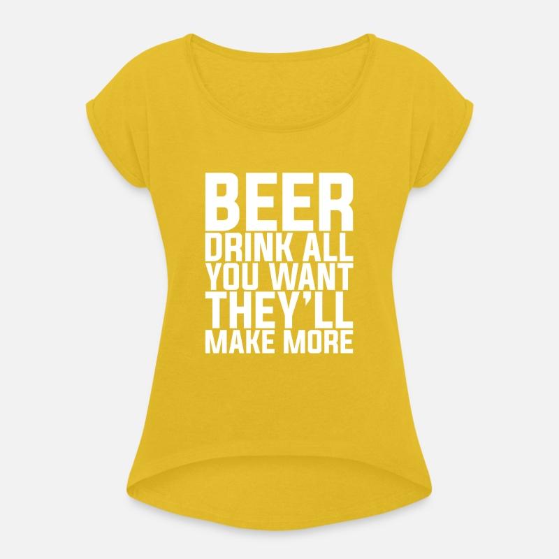 Beer, Drink All You Want They'll Make More