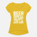 Beer, Drink All You Want They'll Make More