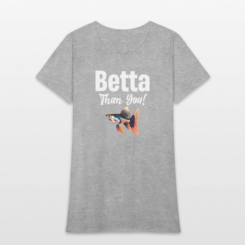 Betta Than You! Fish Lover Siamese Fishkeeping