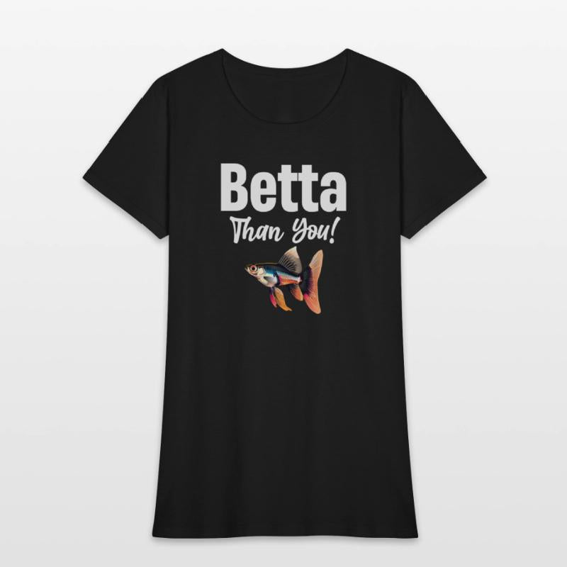 Betta Than You! Fish Lover Siamese Fishkeeping