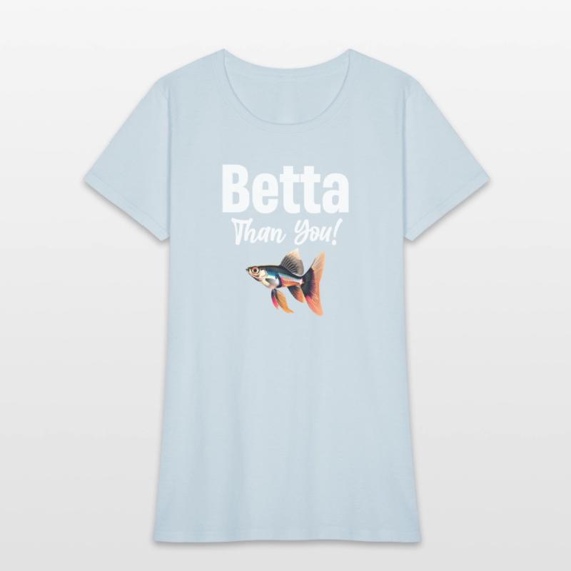 Betta Than You! Fish Lover Siamese Fishkeeping
